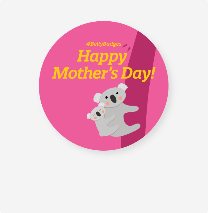 Happy Mother's Day Belly Badge